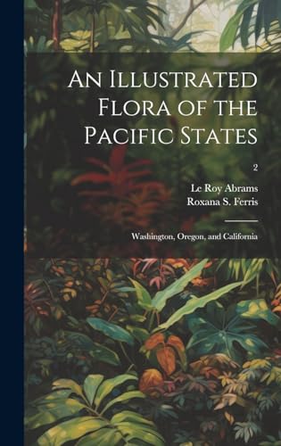 Imagen de archivo de An An Illustrated Flora of the Pacific States a la venta por PBShop.store US