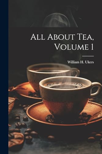 Imagen de archivo de All About Tea, Volume 1 a la venta por GreatBookPrices