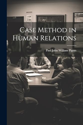 Imagen de archivo de Case Method in Human Relations a la venta por THE SAINT BOOKSTORE