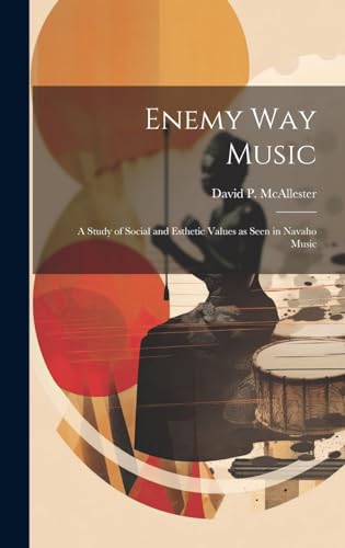 9781022891456: Enemy Way Music: a Study of Social and Esthetic Values as Seen in Navaho Music