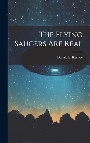 Stock image for The Flying Saucers Are Real for sale by THE SAINT BOOKSTORE
