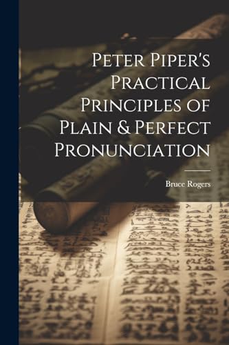 Immagine dell'editore per Peter Piper's Practical Principles of Plain & Perfect Pronunciation venduto da Ria Christie Collections