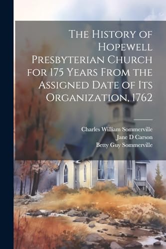 Stock image for The The History of Hopewell Presbyterian Church for 175 Years From the Assigned Date of Its Organization, 1762 for sale by PBShop.store US