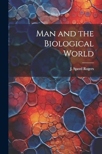 Beispielbild fr Man and the Biological World zum Verkauf von THE SAINT BOOKSTORE