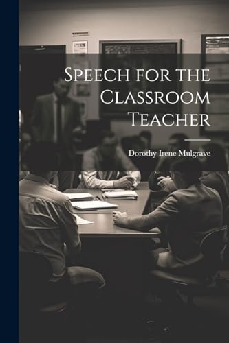 Stock image for Speech for the Classroom Teacher for sale by PBShop.store US