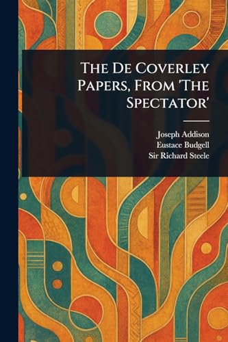 Immagine dell'editore per The De Coverley Papers, From 'The Spectator' venduto da Ria Christie Collections