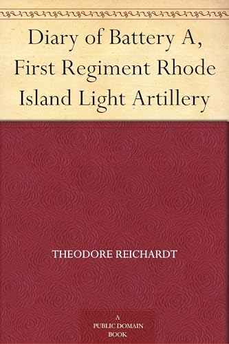 Beispielbild fr Diary of Battery A, First Regiment Rhode Island Light Artillery zum Verkauf von Ria Christie Collections