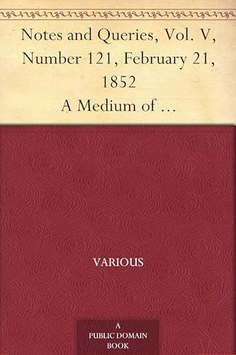 Immagine dell'editore per Notes and Queries, Vol. V, Number 121, February 21, 1852 venduto da Ria Christie Collections
