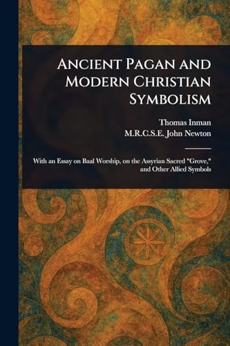 Stock image for Ancient Pagan and Modern Christian Symbolism for sale by Ria Christie Collections