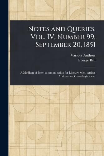 9781023312042: Notes and Queries, Vol. IV, Number 99, September 20, 1851