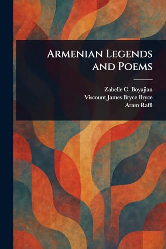 9781023385060: Armenian Legends and Poems