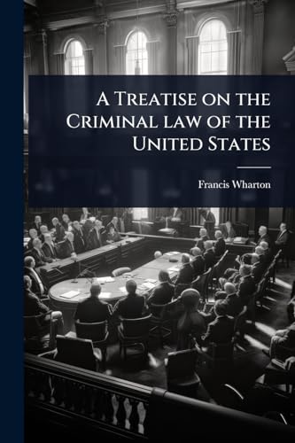 Stock-Bild f�r A Treatise on the Criminal law of the United States