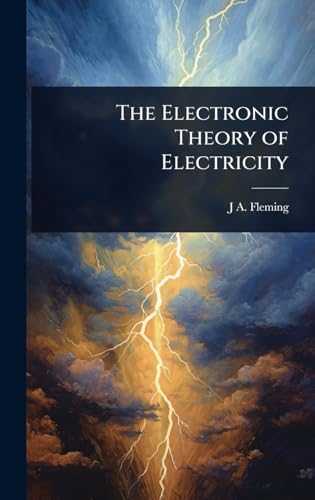 Stock image for The Electronic Theory of Electricity