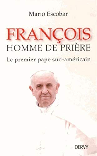 Beispielbild fr Franois, homme de prire : Le premier pape sud-amricain zum Verkauf von Ammareal