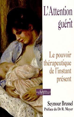 9781024200737: L'Attention gurit: Le pouvoir thrapeutique de l'instant prsent