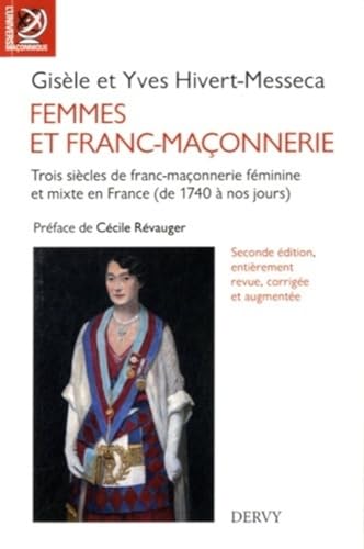 Beispielbild fr Femmes et franc-maonnerie : Trois sicles de franc-maonnerie fminine et mixte en France (de 1740  nos jours) zum Verkauf von Librairie de l'Avenue - Henri  Veyrier