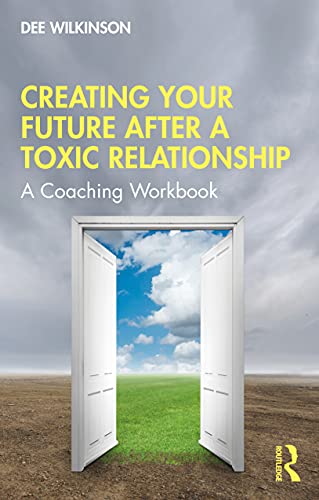 Stock image for Creating Your Future After a Toxic Relationship: A Coaching Workbook for sale by Chiron Media