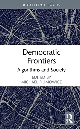Beispielbild fr Democratic Frontiers: Algorithms and Society zum Verkauf von Blackwell's
