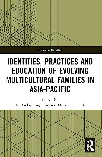 Beispielbild fr Identities, Practices and Education of Evolving Multicultural Families in Asia-Pacific zum Verkauf von Blackwell's