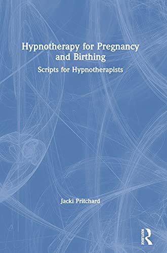 Imagen de archivo de Hypnotherapy for Pregnancy and Birthing: Scripts for Hypnotherapists a la venta por Chiron Media