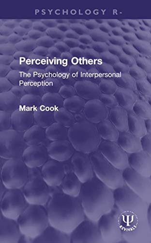 Stock image for Perceiving Others: The Psychology of Interpersonal Perception (Psychology Revivals) for sale by Chiron Media