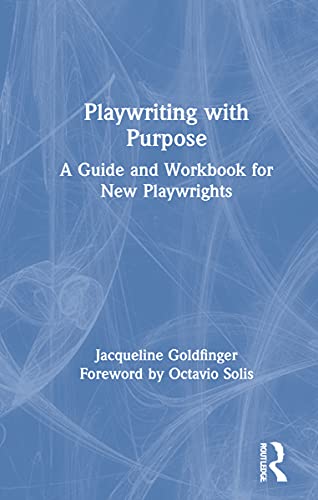 Stock image for Playwriting with Purpose: A Guide and Workbook for New Playwrights for sale by Chiron Media