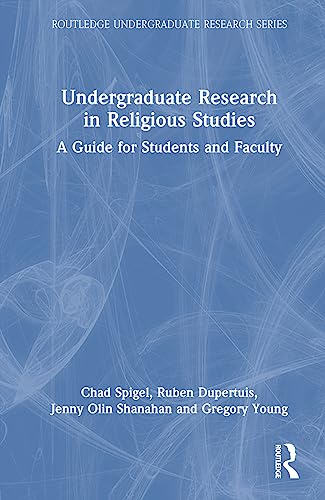 Stock image for Undergraduate Research in Religious Studies: A Guide for Students and Faculty (Routledge Undergraduate Research Series) for sale by Revaluation Books