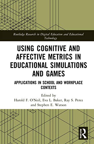 9781032005416: Using Cognitive and Affective Metrics in Educational Simulations and Games: Applications in School and Workplace Contexts (Routledge Research in Digital Education and Educational Technology)