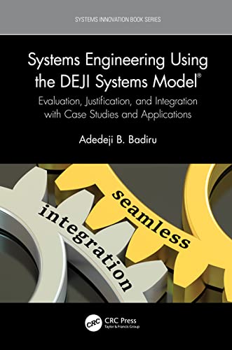 Beispielbild fr Systems Engineering Using the DEJI Systems Model: Evaluation, Justification, and Integration with Case Studies and Applications zum Verkauf von Blackwell's