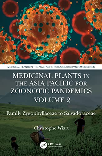 Stock image for Medicinal Plants in the Asia Pacific for Zoonotic Pandemics, Volume 2: Family Zygophyllaceae to Muntingiaceae for sale by Chiron Media