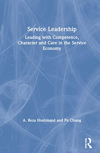 Beispielbild fr Service Leadership: Leading with Competence, Character and Care in the Service Economy zum Verkauf von Chiron Media