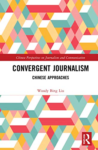 9781032010182: Convergent Journalism (Chinese Perspectives on Journalism and Communication)