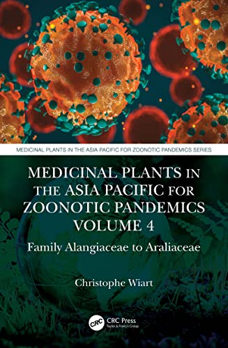 Stock image for Medicinal Plants in the Asia Pacific for Zoonotic Pandemics, Volume 4: Family Alangiaceae to Araliaceae for sale by Blackwell's