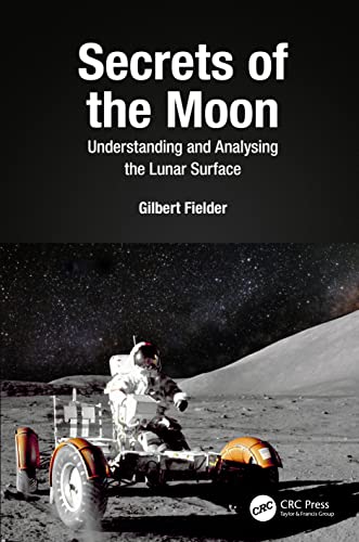 Stock image for Secrets of the Moon: Understanding and Analysing the Lunar Surface for sale by Book Deals