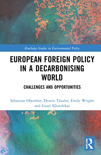 9781032011318: European Foreign Policy in a Decarbonising World (Routledge Studies in Environmental Policy)