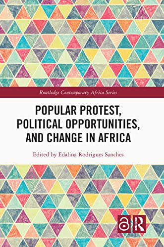 9781032011431: Popular Protest, Political Opportunities, and Change in Africa (Routledge Contemporary Africa)