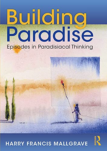 Imagen de archivo de Building Paradise: Episodes in Paradisiacal Thinking a la venta por HPB-Red