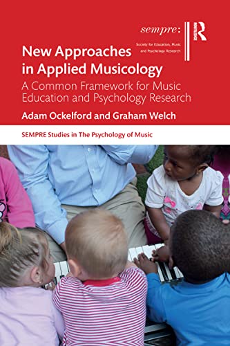 Stock image for New Approaches in Applied Musicology: A Common Framework for Music Education and Psychology Research for sale by THE SAINT BOOKSTORE