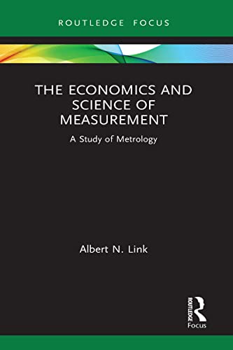 Beispielbild fr The Economics and Science of Measurement: A Study of Metrology zum Verkauf von Blackwell's