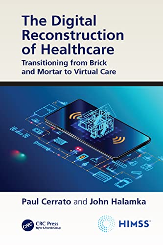 Beispielbild fr The Digital Reconstruction of Healthcare: Transitioning from Brick and Mortar to Virtual Care zum Verkauf von ThriftBooks-Atlanta