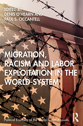 Imagen de archivo de Migration, Racism and Labor Exploitation in the World-System a la venta por Blackwell's