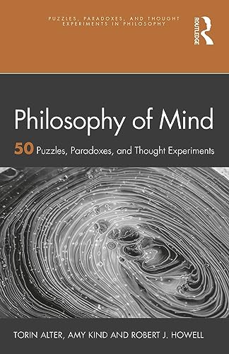 Beispielbild fr Philosophy of Mind: 50 Puzzles, Paradoxes, and Thought Experiments (Puzzles, Paradoxes, and Thought Experiments in Philosophy) zum Verkauf von Monster Bookshop