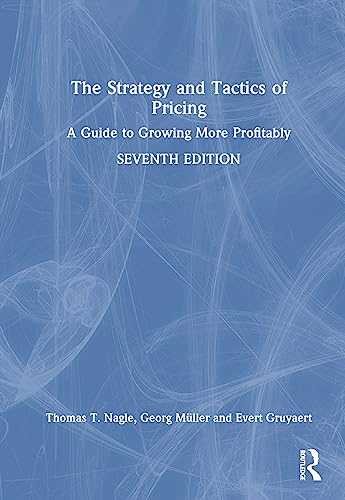 Stock image for The Strategy and Tactics of Pricing: A Guide to Growing More Profitably for sale by Textbooks_Source
