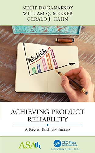 Imagen de archivo de Achieving Product Reliability: A Key to Business Success (ASA-CRC Series on Statistical Reasoning in Science and Society) a la venta por Chiron Media