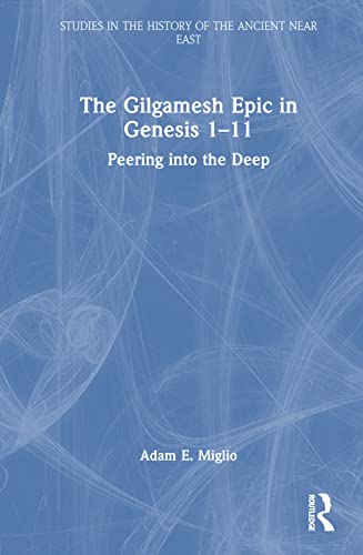 Beispielbild fr The Gilgamesh Epic in Genesis 1-11 zum Verkauf von Blackwell's