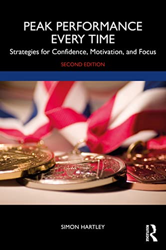 Stock image for Peak Performance Every Time: Strategies for Confidence, Motivation, and Focus for sale by Books Puddle