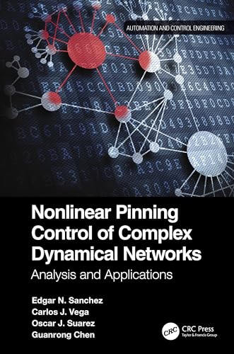 Stock image for Nonlinear Pinning Control of Complex Dynamical Networks: Analysis and Applications (Automation and Control Engineering) for sale by Lucky's Textbooks
