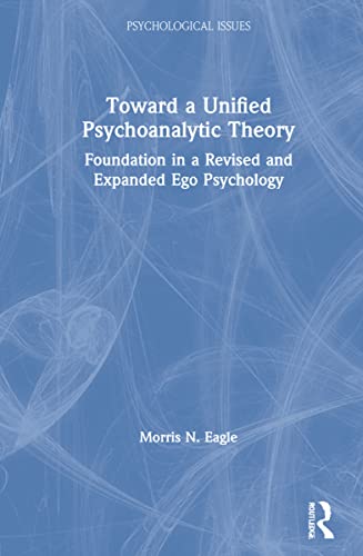 Beispielbild fr Toward a Unified Psychoanalytic Theory: Foundation in a Revised and Expanded Ego Psychology zum Verkauf von Blackwell's