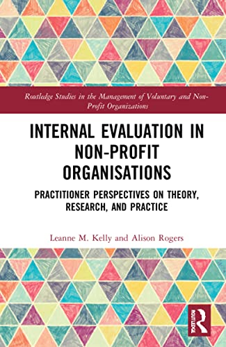 9781032023489: Internal Evaluation in Non-Profit Organisations: Practitioner Perspectives on Theory, Research, and Practice (Routledge Studies in the Management of Voluntary and Non-Profit Organizations)