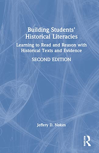 Stock image for Building Students Historical Literacies : Learning to Read and Reason With Historical Texts and Evidence for sale by GreatBookPrices